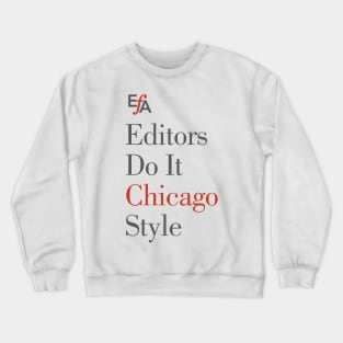 Editors Do It Chicago Style Crewneck Sweatshirt